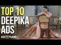 Top 10 Deepika Padukone Ads I Best Deepika Commercials I Deepika TVCs