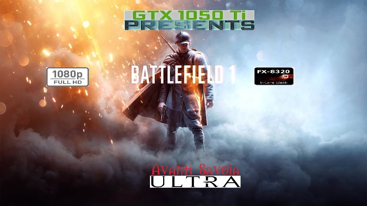 Battlefield 1 - Avanti  Savoia - GTX 1050 TI - AMD FX 8320 - 1080P Ultra