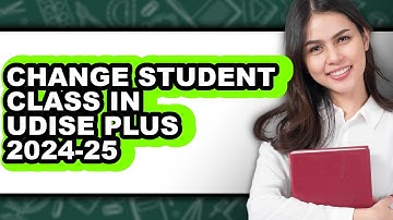 How to Change Student Class in Udise Plus 2024-25 (updated)