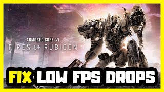 How to FIX ARMORED CORE VI FIRES OF RUBICON Low FPS Drops | FPS BOOST