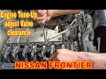Engine tune up adjust valve clearance Nissan Frontier