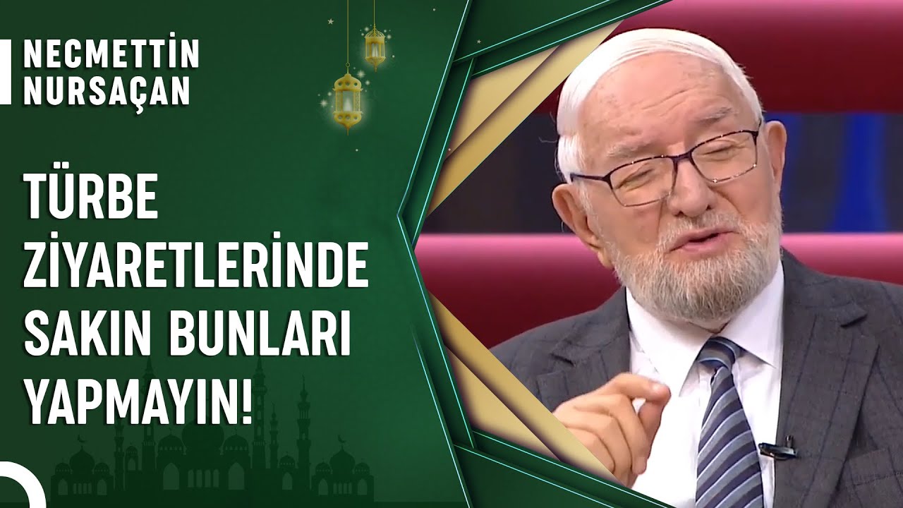 Türbe Ziyaretleri Nasıl Olmalıdır? | Cuma Sohbetleri