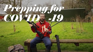 Prepping for COVID-19 using my Bushcraft Skills