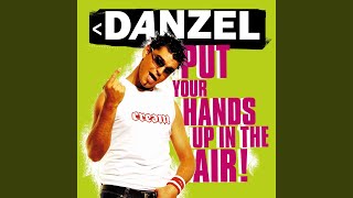 Video thumbnail of "Danzel - Put Your Hands Up In The Air! (Radio Edit)"