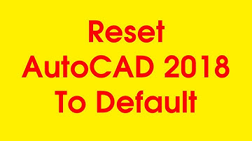 AutoCAD tutorial | How to reset AutoCAD 2018 to default in Window 10?