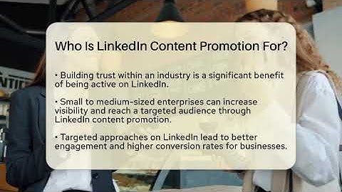 Who Is LinkedIn Content Promotion For? - Everyday-Networking
