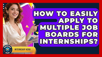 How To Easily Apply To Multiple Job Boards For Internships? - Internship Hero