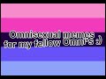 Omnisexual memes for my fellow Omni’s :)