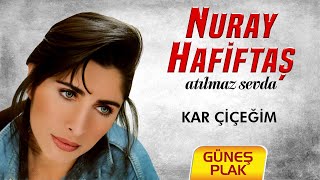 Nuray Hafiftaş - Kar Çiçeğim I Atılmaz Sevda 1991 © Güneş Plak Resimi