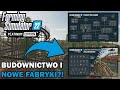 BUDOWNICTWO I NOWE ŁAŃCUCHY PRODUKCYJNE W FARMING SIMULATOR 22 PLATINUM EDITION?!
