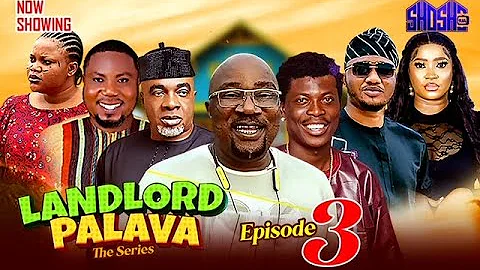 LANDLORD PALAVA EPISODE 3 - Starring Londoner, Olaiya Igwe, Apankufor, Aderupoko,