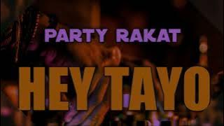 DJ PARTY TERBARU HEY TAYO FULL BASS 2022