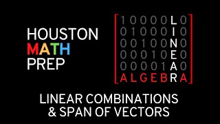 Linear Combinations & Span of Vectors (Linear Algebra) Wealth