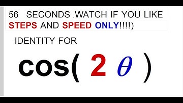Derive an identity for cos(2theta), done fast in 56 seconds