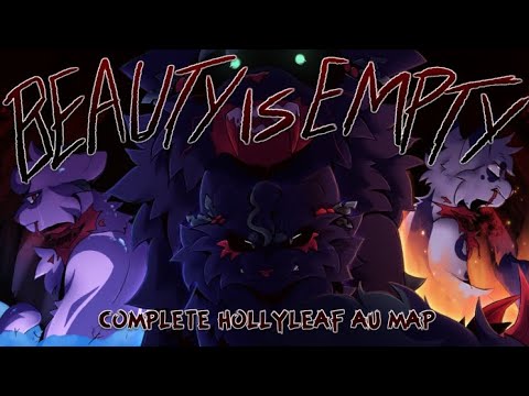 • BEAUTY IS EMPTY • || Completed Monster Hollyleaf Au Map