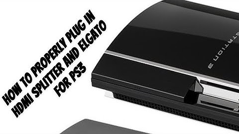 Updated Tutorial: How to Connect Your PS3 to a HDMI Splitter/ Elgato 