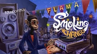 Video thumbnail of "SMOKING CHANGO - Maconha"