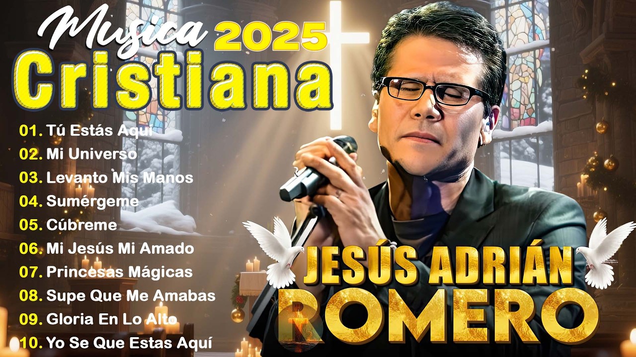 🎵 Lo Mejor de Jesús Adrián Romero – Grandes Éxitos de la Música Cristiana que Tocarón el Corazón 🙏