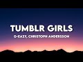 G-Eazy - Tumblr Girls (Lyrics) ft. Christoph Andersson