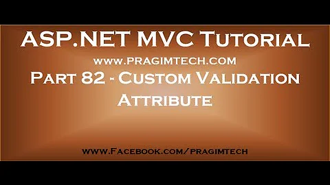 Part 82   Creating custom validation attribute in asp net mvc