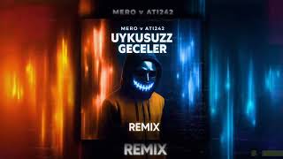 Mero V Ati242 - Uykusuz Geceler [Remixi Daha Güzel]