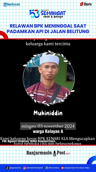 Relawan BPK Meninggal Saat Padamkan Api di Jalan Belitung Banjarmasin Terima Pertanggungan Asuransi