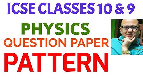 2020 ICSE , PHYSICS QUESTION PAPER PATTERN,  SUGGESTIONS,  IMPORTANT INFORMATION ABOUT 2019 PHYSICS