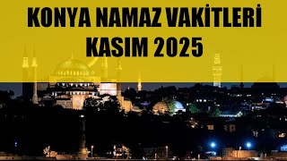 Konya Namaz Vakitleri / Kasim 2025