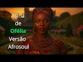 Asina de Ofélia - Versão Africana ( Versão 2026 ) | Afro Soul Cover