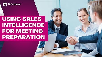 Using Sales Intelligence for Meeting Preparation | SugarCRM Webinars