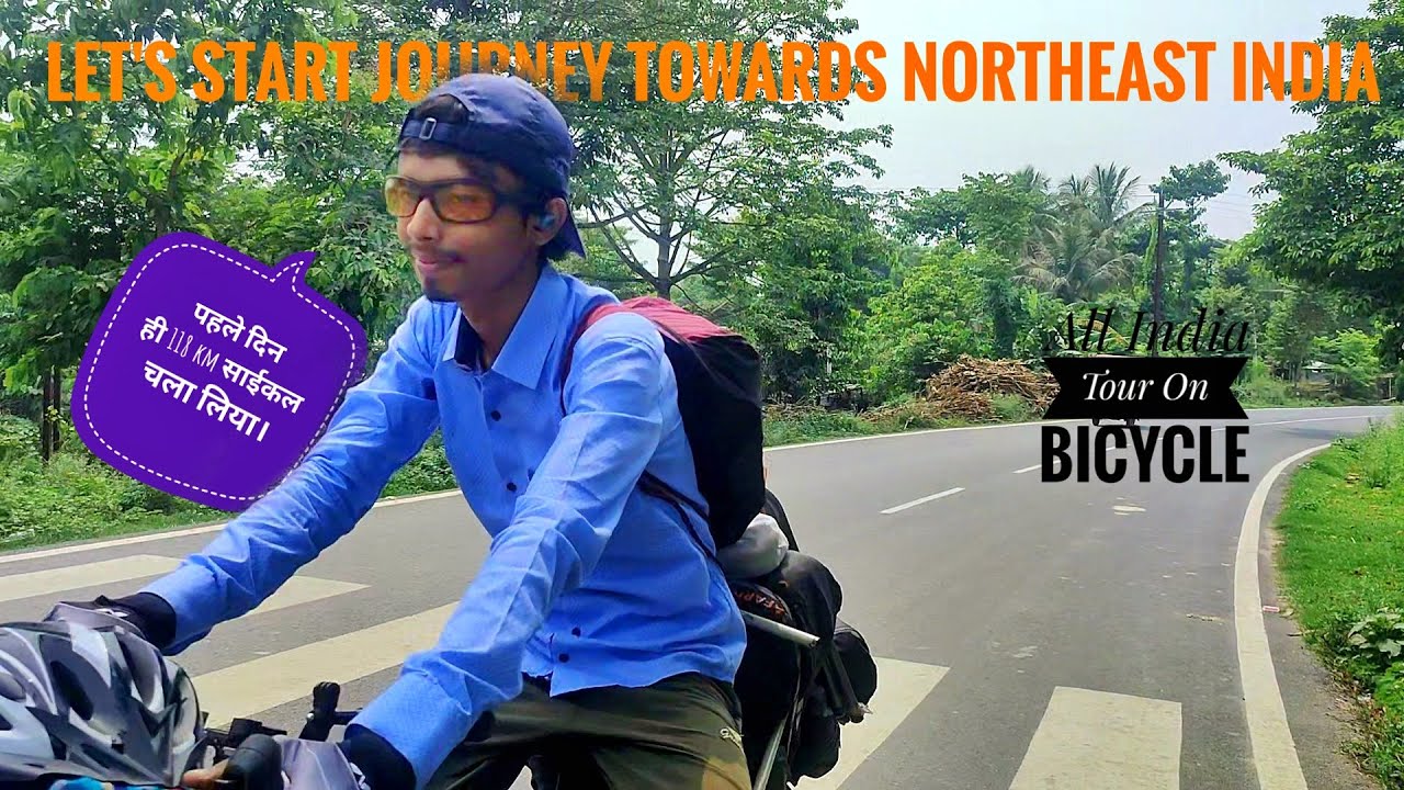 Traveling all India on Bicycle.Cycle India Restarted journey116 km ride on 1st day towards Northeast