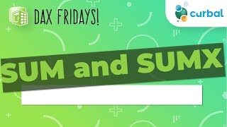 DAX Fridays! #3: SUM and SUMX