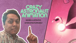 Crazy Astronaut Animation - Adobe Illustrator and After Effects project