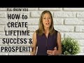 Build Lifetime Success &amp; Prosperity with Less Stress, More Joy