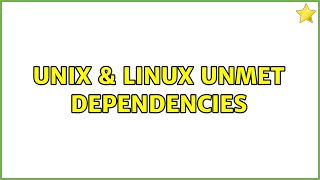Famous Unix & Linux: Unmet dependencies (3 Solutions!!) Wealth