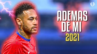 Neymar Jr ● ADEMAS DE MI REMIX |Rusherking, Tiago PZK, KHEA, LIT Killah, Duki, Maria Becerra  ᴴᴰ