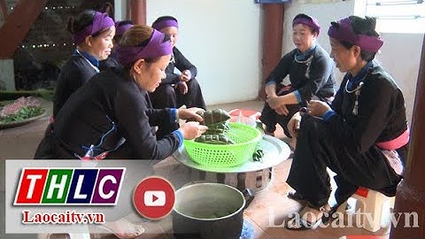Độc đáo bánh chưng đen của người Tày Bắc Hà | THLC