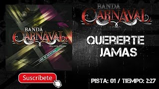 BANDA CARNAVAL | QUERERTE JAMÁS || @MusicFM_Letras ||