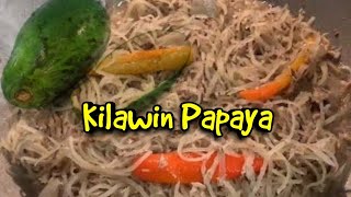 Kilawin Papaya | Favorite ni Ate mo Joyce ?‍