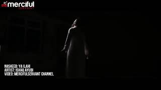 Ya Ilahi Anta Rabbi : Oh God, You Are My Only Lord -  Beautiful Nasheed By Ishaq Ayubi