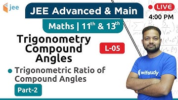 Trigonometric Ratio of Compound Angles - Trigono Comp. Angles (L-5) | Maths by Vishnu Sir | JEE Main