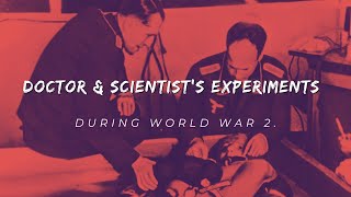 A Short Summary Of Nazi Doctors & Scientists Experiments During World War 2.
