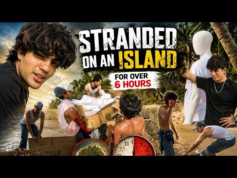 WE GOT STRANDED ON AN ISLAND