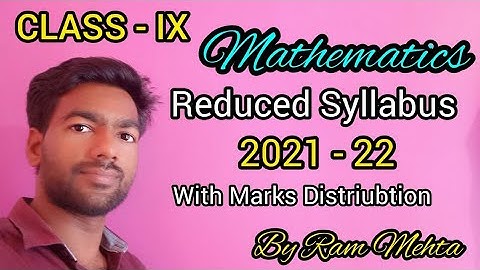 Maths Class 9 - Reduced Syllabus 2021 - 22 (Term wise) with marks - Topics removed - by Ram mehta