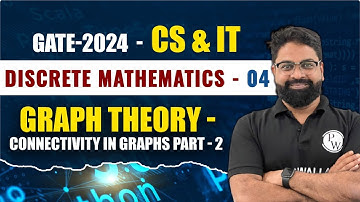 Discrete Mathematics 04 | Graph Theory - Connectivity in Graphs Part-2 | CS & IT | GATE 2024 Series