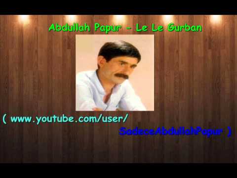 Abdullah Papur - Le Le Gurban