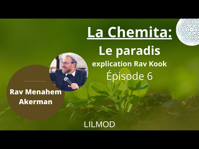 Rav Akerman - Chemita le paradis-  explication Rav Kook- 08.11.21