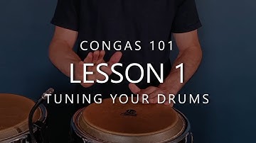 Congas 101 Lesson 1 - Tuning
