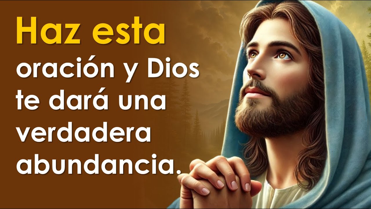 Oración a Dios por una verdadera abundancia en tu vida | TODO LO BUENO ABUNDARÁ 🙏