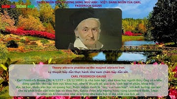 Carl Friedrich Gauss - Danh Ngôn Song Ngữ Anh - Việt - Theory attracts practice as the magnet